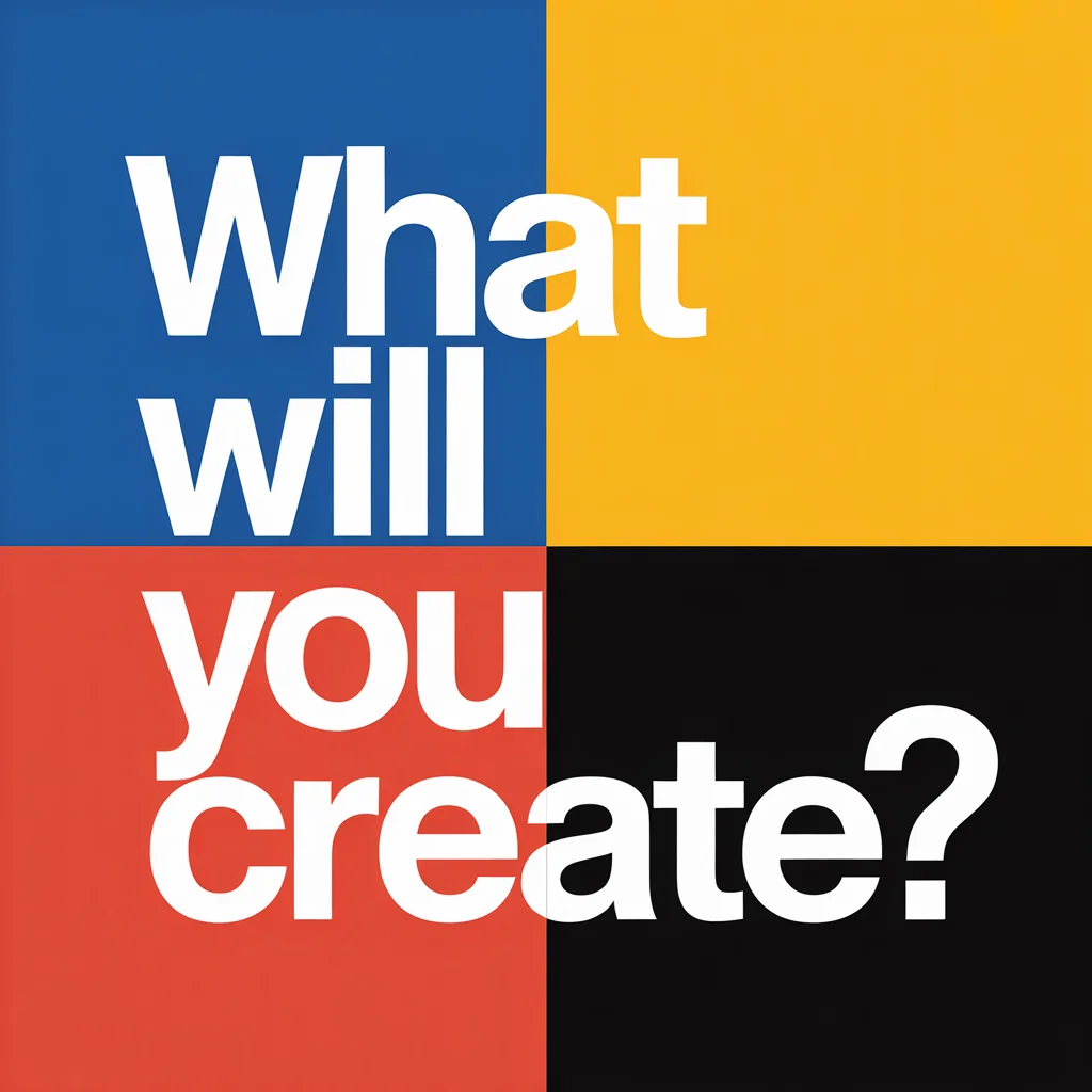 Bauhaus poster reading 'WHAT WILL YOU CREATE' in white sans-serif over primary-color blocks.